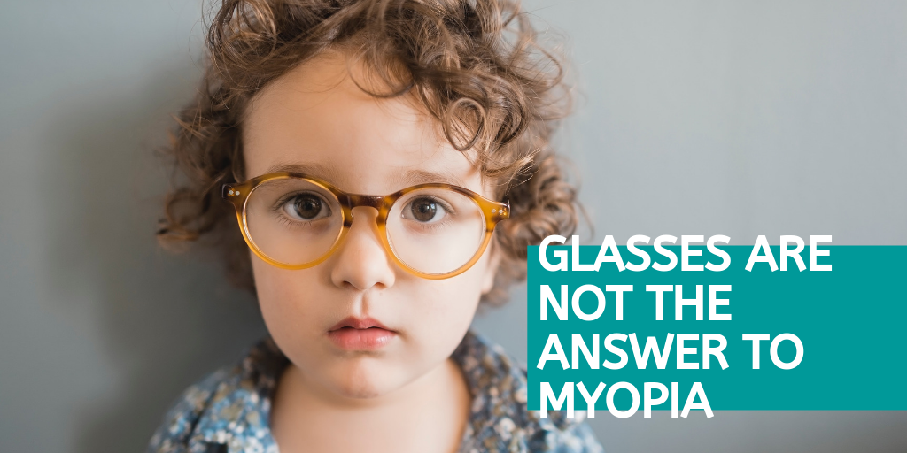 Glasses are not the answer to myopia
